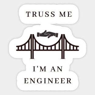 Truss Me, I'm Engineer Sticker